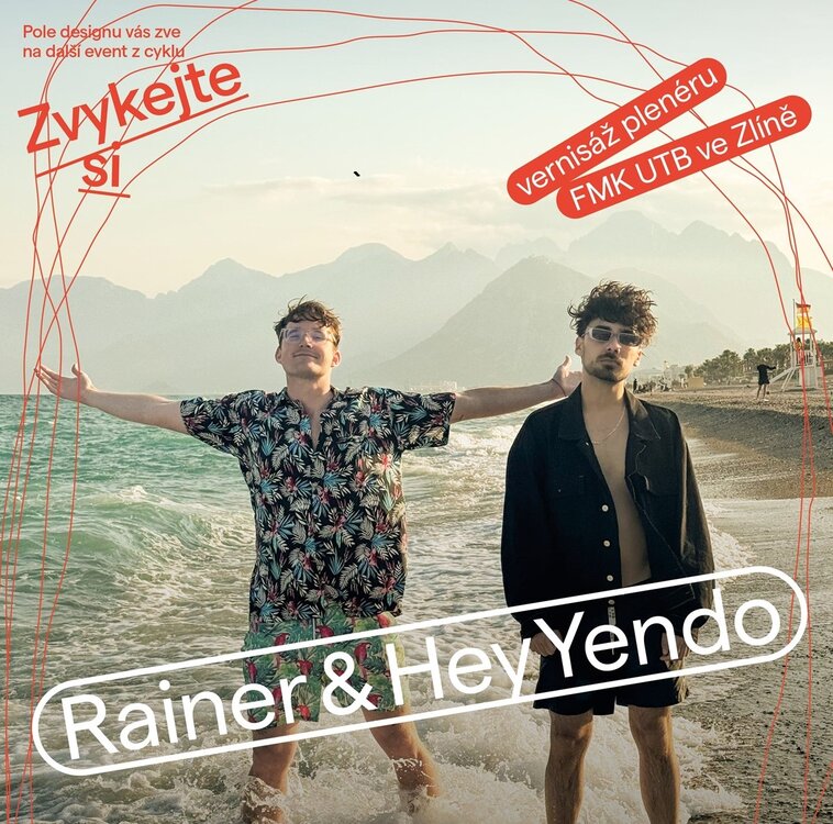 Zvykejte si, díl čtvrtý: Hey Yendo & Rainer